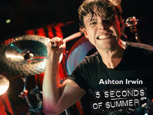 Ashton Irwin (5 SECONDS OF SUMMER)